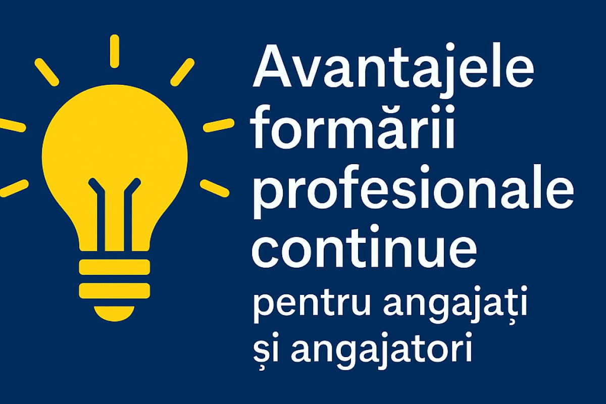 Avantajele formării profesionale continue pentru angajați și angajatori