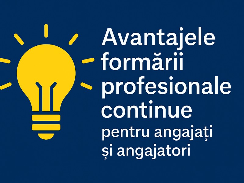 Avantajele formării profesionale continue pentru angajați și angajatori